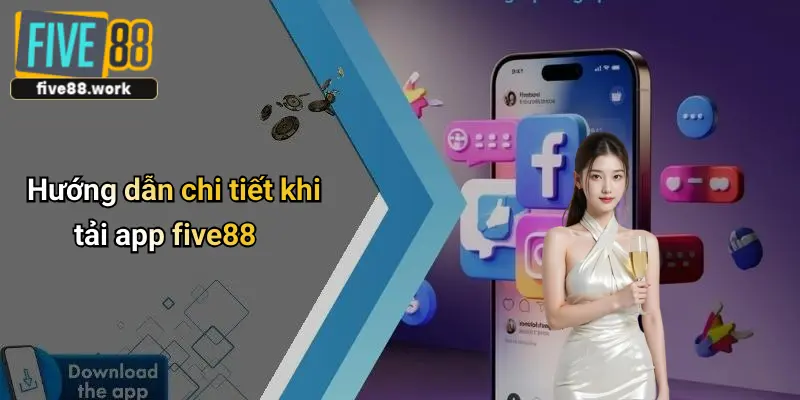 Hướng dẫn chi tiết khi tải app five88