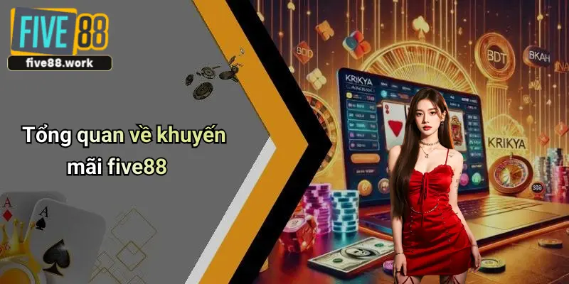 Tổng quan về khuyến mãi five88